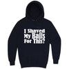  "I Shaved My Balls For This" hoodie, 3XL, Navy