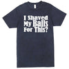  "I Shaved My Balls For This" men's t-shirt Vintage Denim