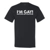 I'M Gay! Show Me Your Boobs T-Shirt