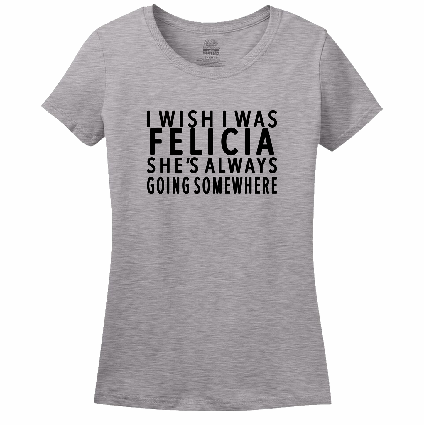 I Wish I Was Felicia Women's Tee