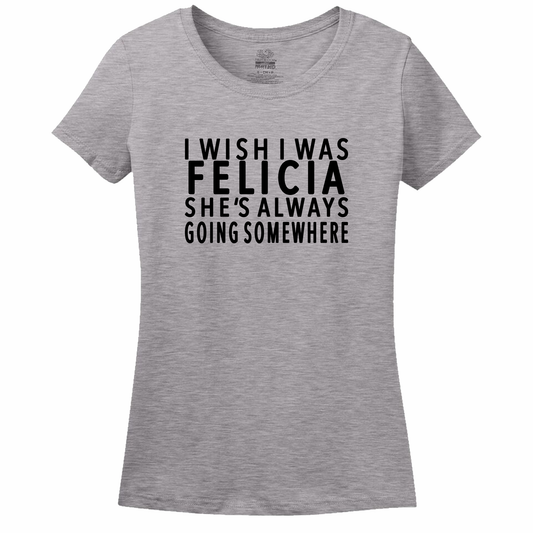 I Wish I Was Felicia Women's Tee