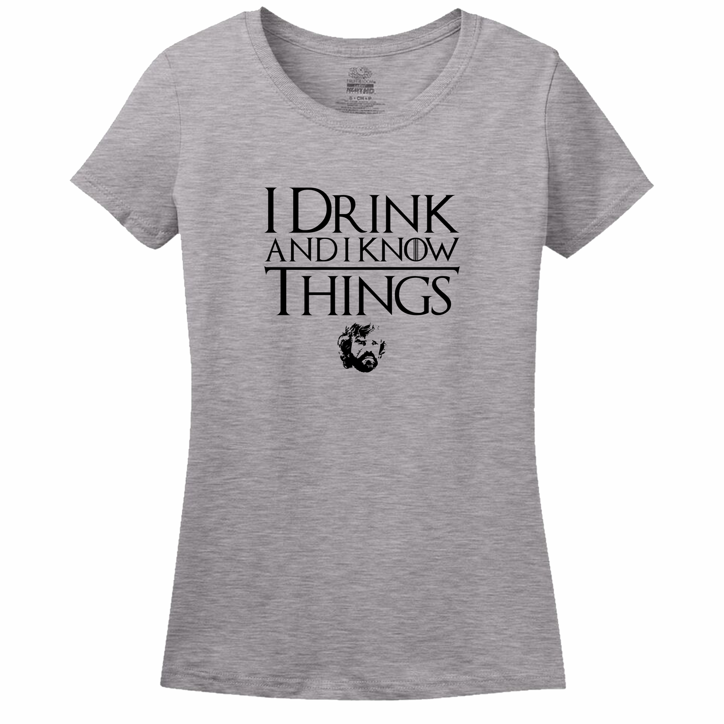 I Drink And Know Things Women's Tee