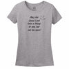 May The Good Lord Take A Liking To You But Not Too Soon Womens Tee