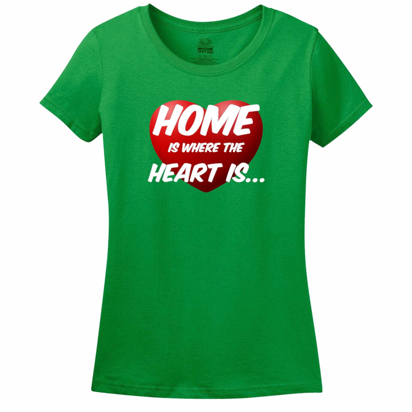 Home Is Where The Heart Is Womens Tee