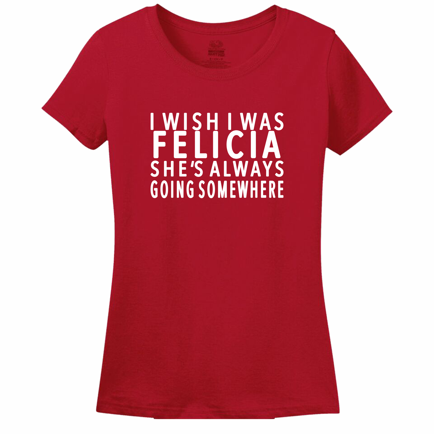 I Wish I Was Felicia Women's Tee