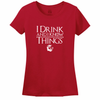 I Drink And Know Things Women's Tee