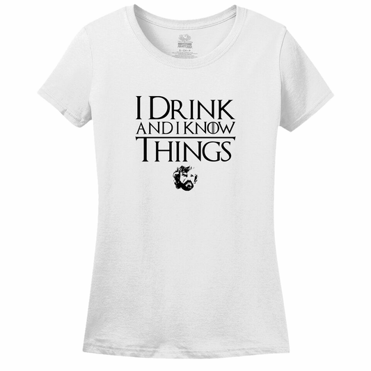 I Drink And Know Things Women's Tee