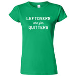  "Leftovers Are For Quitters" women's t-shirt Irish Green