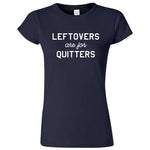  "Leftovers Are For Quitters" women's t-shirt Navy Blue