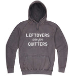 "Leftovers Are For Quitters" hoodie, 3XL, Vintage Zinc