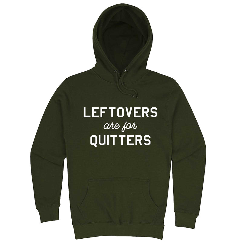  "Leftovers Are For Quitters" hoodie, 3XL, Army Green