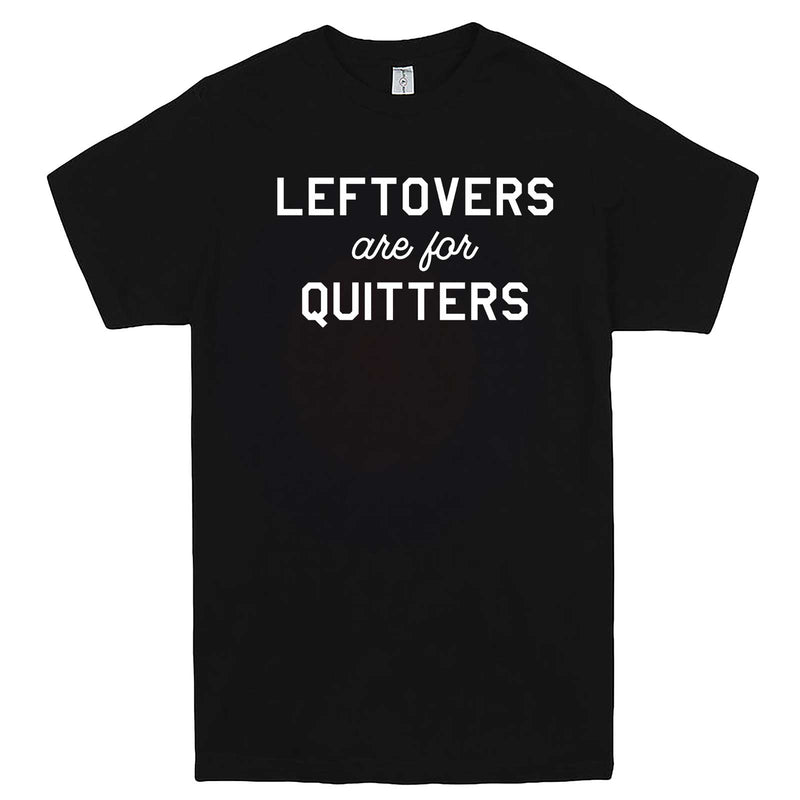  "Leftovers Are For Quitters" men's t-shirt Black