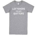  "Leftovers Are For Quitters" men's t-shirt Heather-Grey