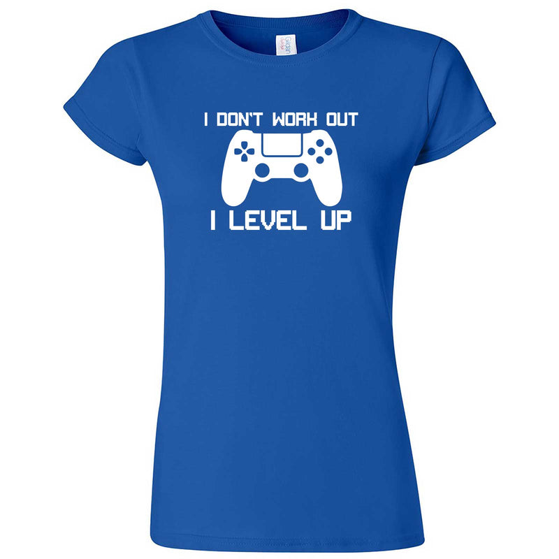  "I Don't Work Out, I Level Up - Video Games" women's t-shirt Royal Blue