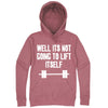  "Well It's Not Going to Lift Itself" hoodie, 3XL, Mauve