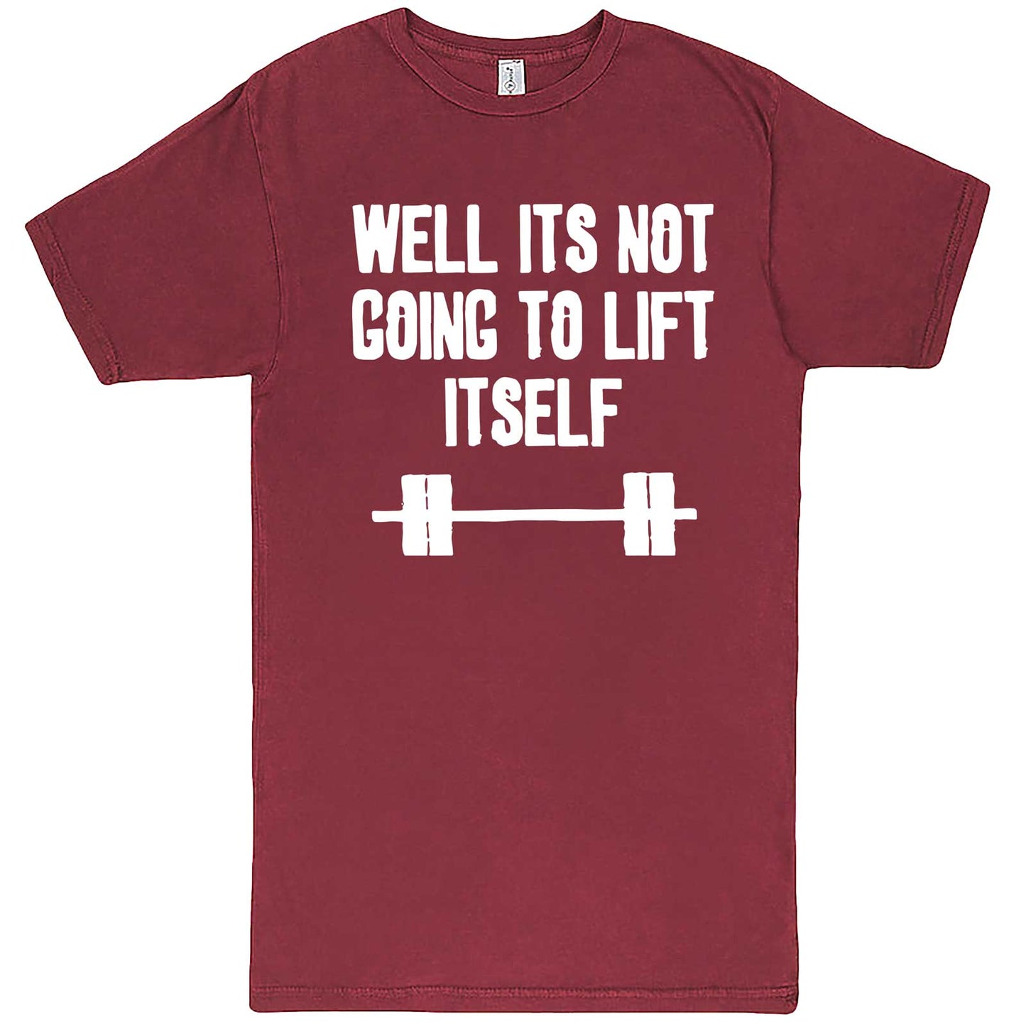 "Well It's Not Going to Lift Itself" men's t-shirt Vintage Brick