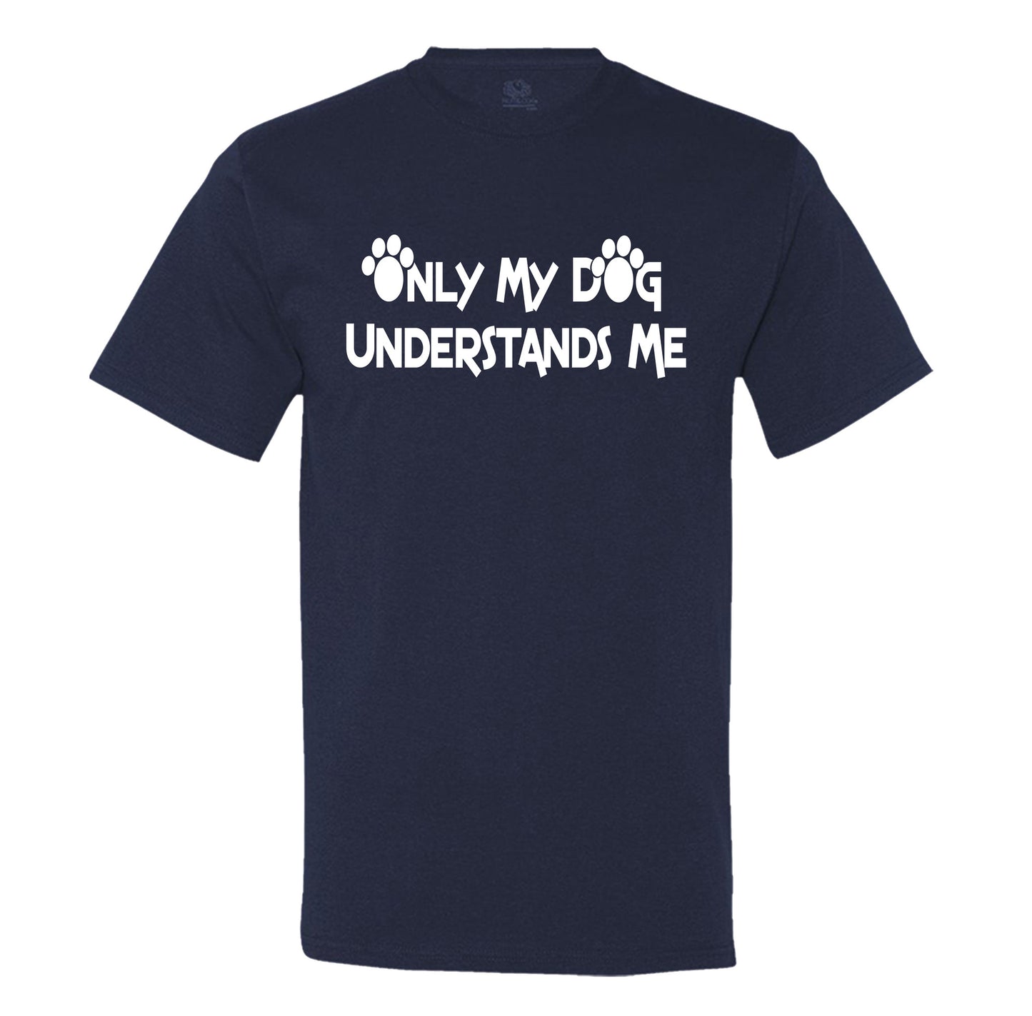 Only My Dog Understands Me Men's T-Shirt
