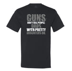 Guns Don't Kill People, Dads With Pretty Daughters Do - Men's T-Shirt