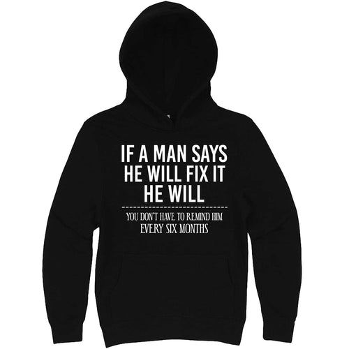  "If A Man Says He Will Fix It He Will" hoodie, 3XL, Black