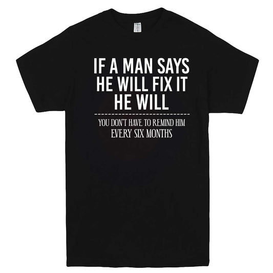  "If A Man Says He Will Fix It He Will" men's t-shirt Black