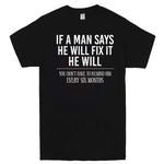  "If A Man Says He Will Fix It He Will" men's t-shirt Black