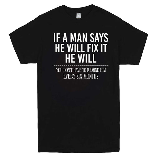  "If A Man Says He Will Fix It He Will" men's t-shirt Black