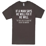  "If A Man Says He Will Fix It He Will" men's t-shirt Charcoal