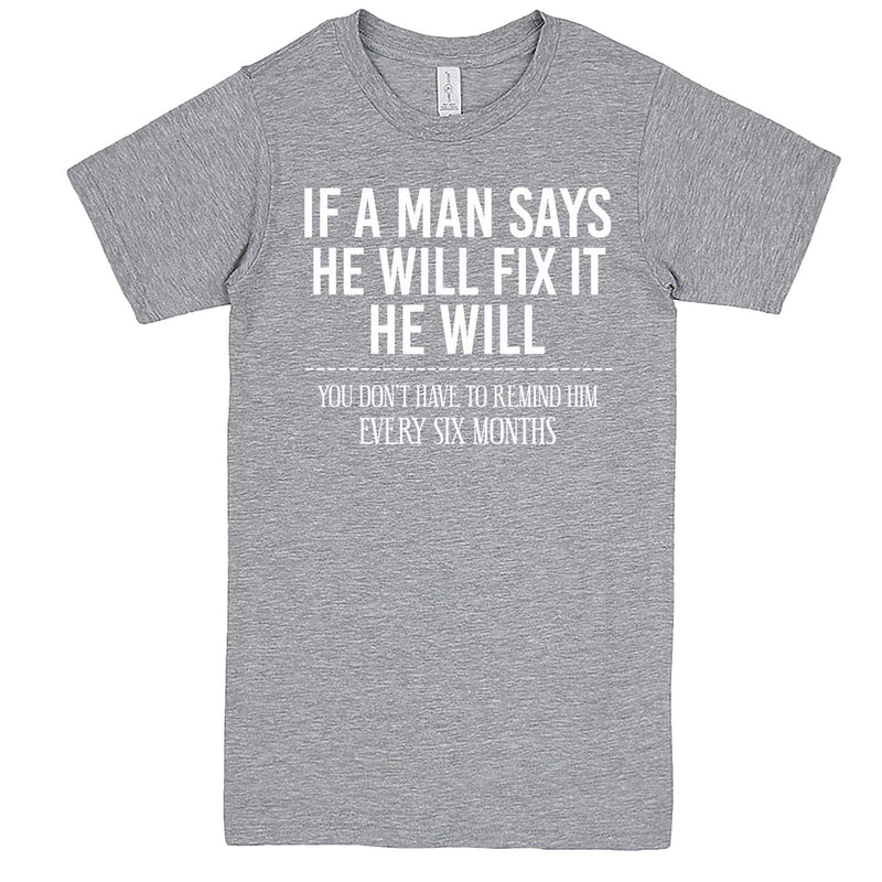  "If A Man Says He Will Fix It He Will" men's t-shirt Heather-Grey