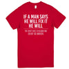  "If A Man Says He Will Fix It He Will" men's t-shirt Red