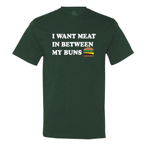 I Want Meat In Between My Buns Men's T-Shirt