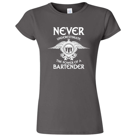  "Never Underestimate the Power of a Bartender" women's t-shirt Charcoal