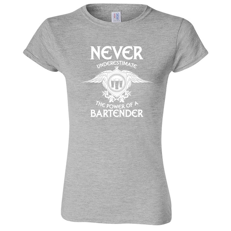  "Never Underestimate the Power of a Bartender" women's t-shirt Sport Grey