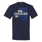 Make Smart Choices In Your Life Men's Tee