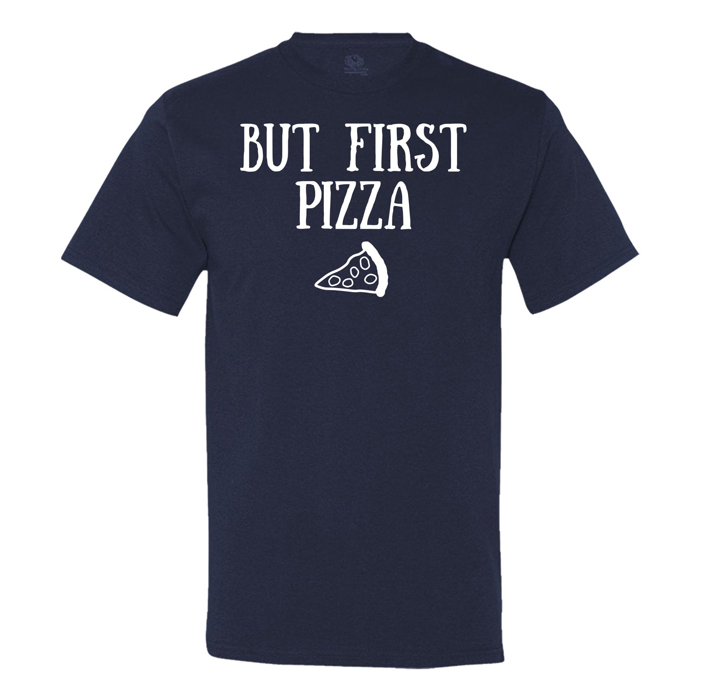 But First Pizza - Men's T-Shirt