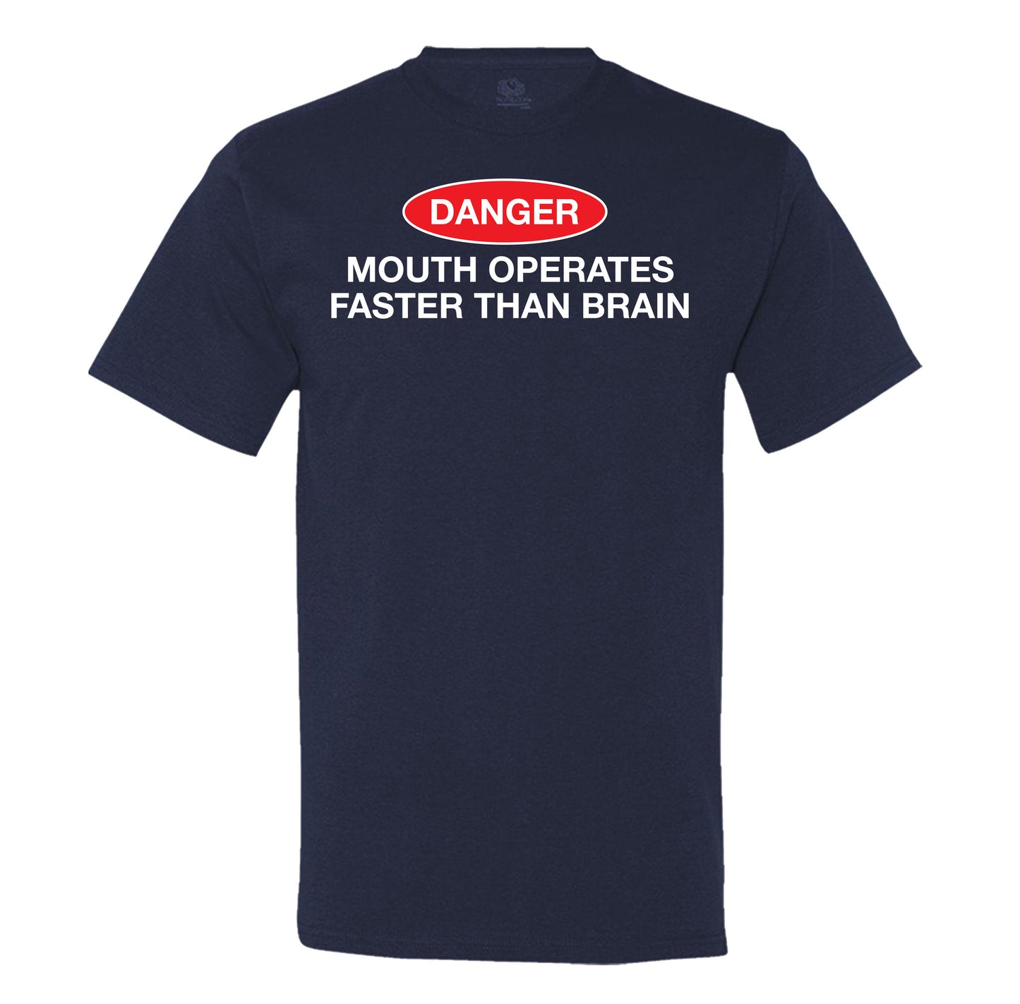 Danger! Mouth Operates Faster Than Brain - Men's Tee