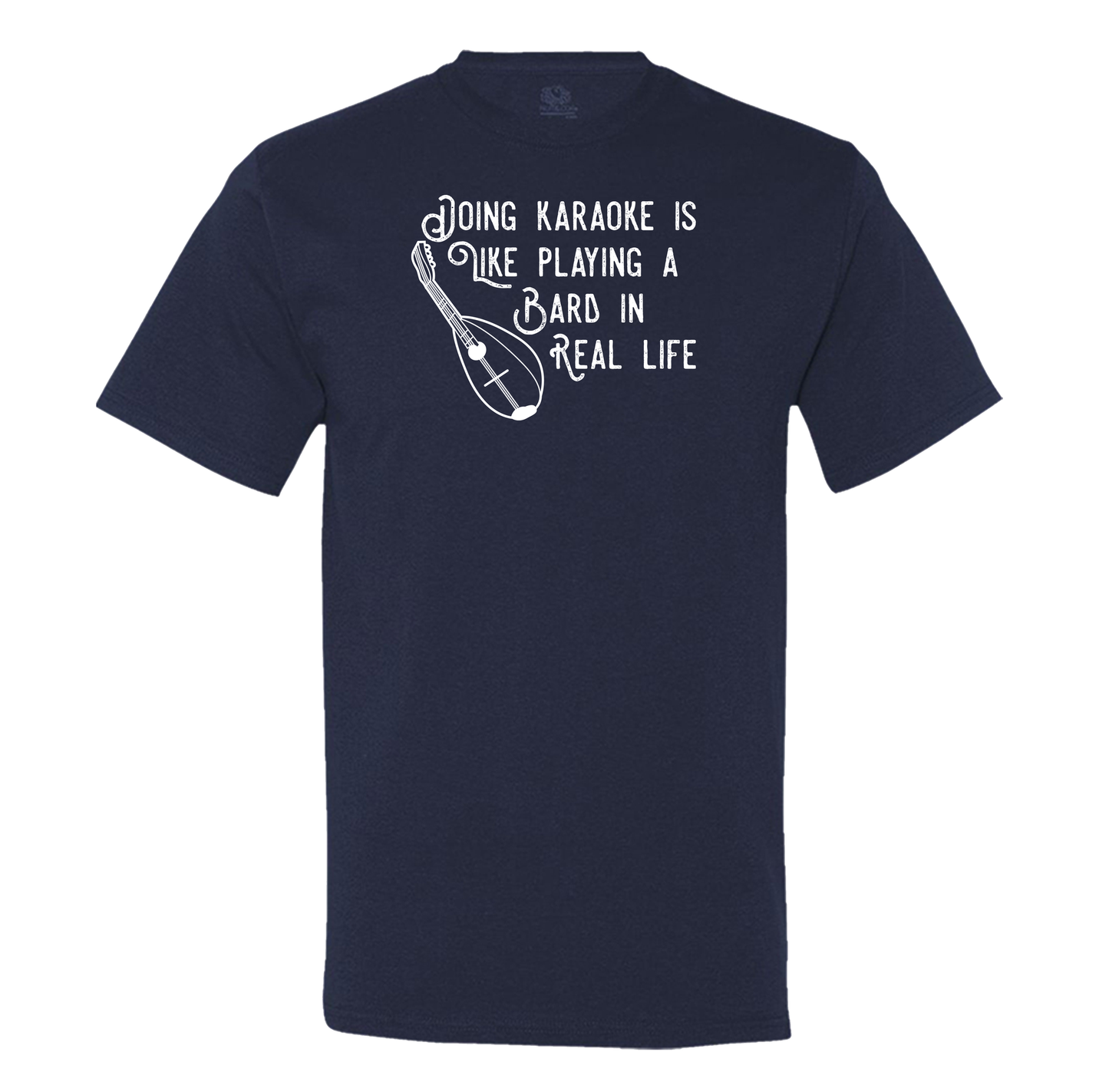Doing Karaoke Is Like Playing A Bard In Real Life - Men's T-Shirt