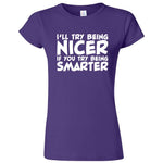  "I'll Try Being Nicer if You Try Being Smarter 1" women's t-shirt Purple