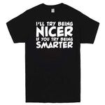  "I'll Try Being Nicer if You Try Being Smarter 1" men's t-shirt Black