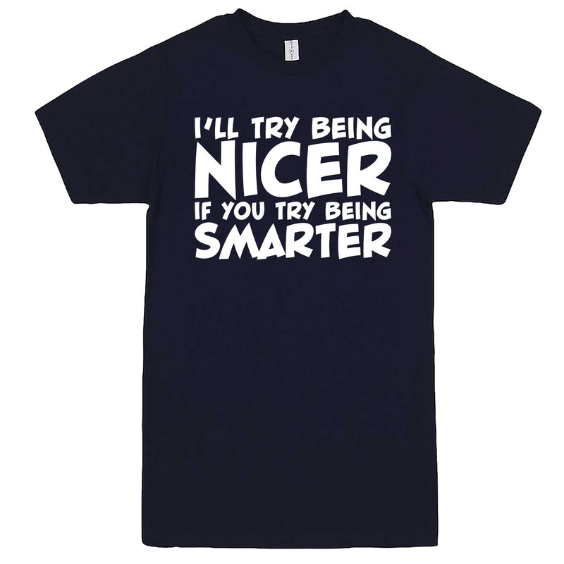  "I'll Try Being Nicer if You Try Being Smarter 1" men's t-shirt Navy-Blue