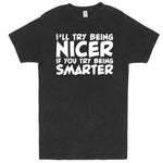  "I'll Try Being Nicer if You Try Being Smarter 1" men's t-shirt Vintage Black