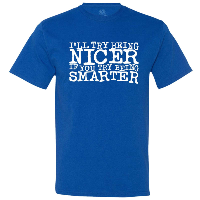  "I'll Try Being Nicer if You Try Being Smarter 2" men's t-shirt Royal-Blue