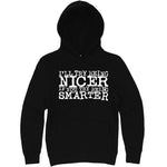  "I'll Try Being Nicer if You Try Being Smarter 2" hoodie, 3XL, Black