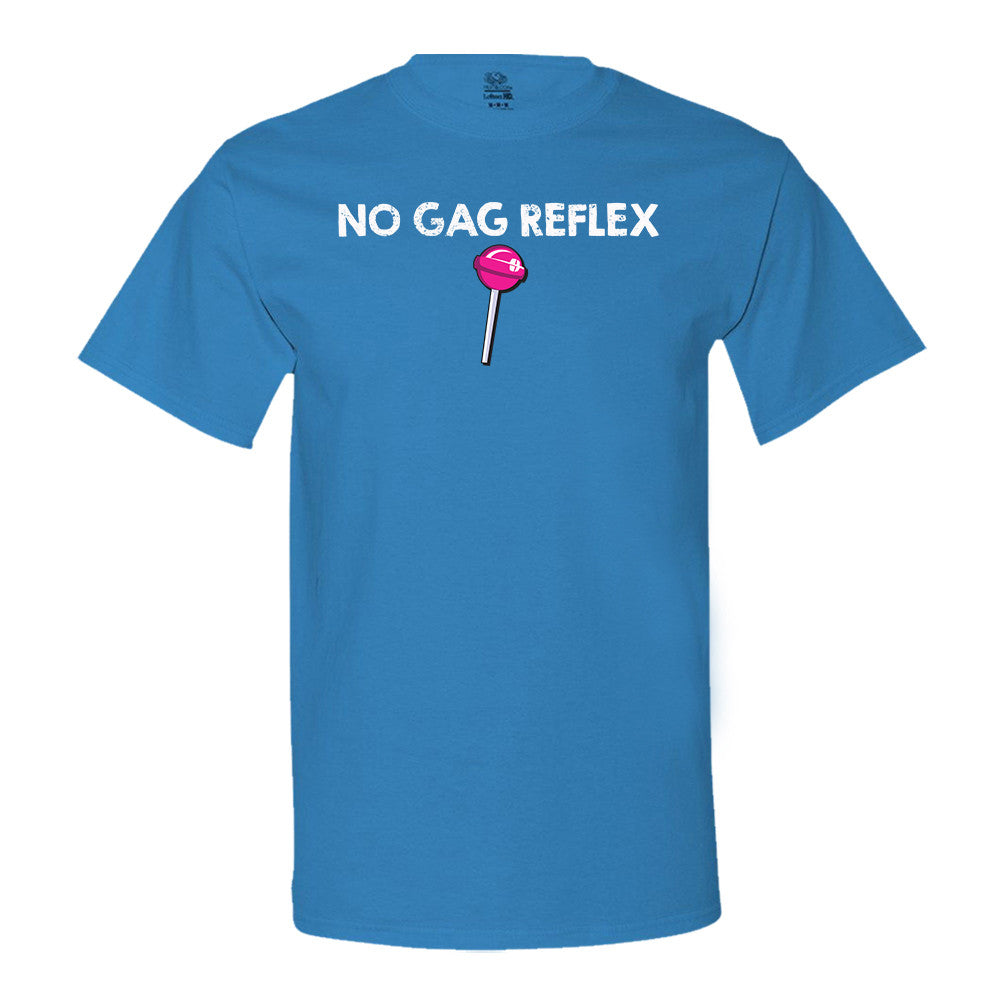 No Gag Reflex T-Shirt