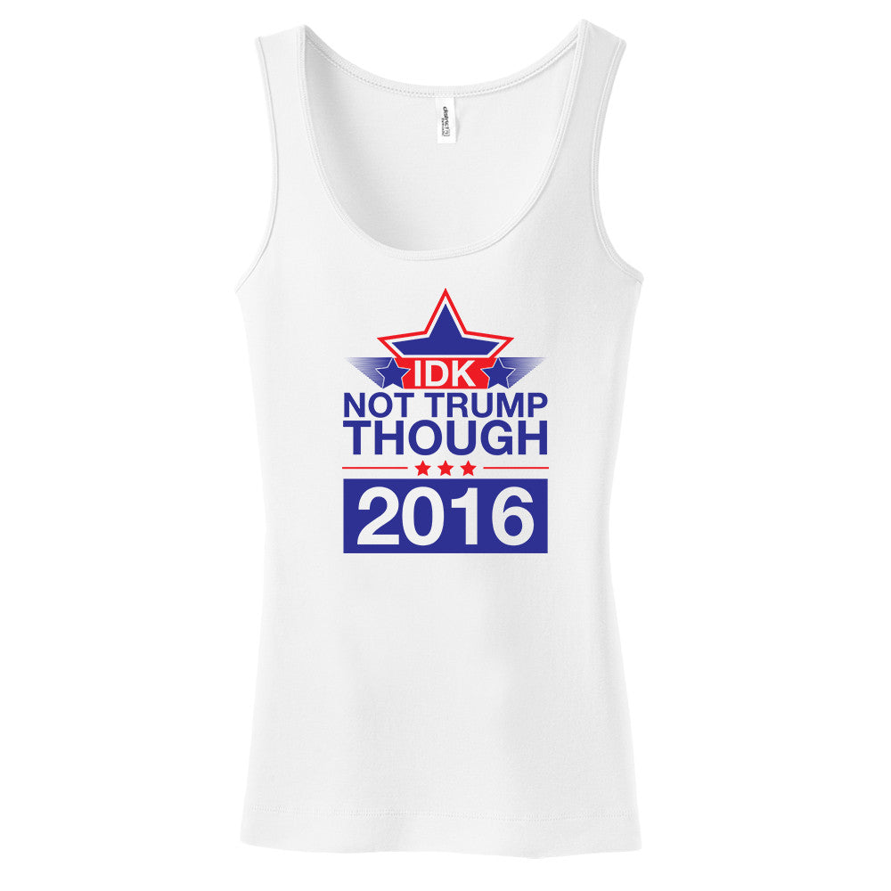 Idk Not Trump Though