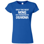  "Only the Best Moms Get Promoted to Grandma, White Text" women's t-shirt Royal Blue
