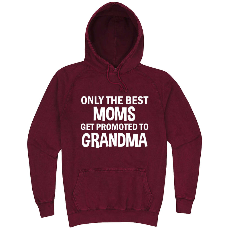  "Only the Best Moms Get Promoted to Grandma, White Text" hoodie, 3XL, Vintage Brick
