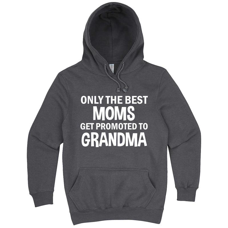  "Only the Best Moms Get Promoted to Grandma, White Text" hoodie, 3XL, Storm