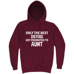  "Only the Best Sisters Get Promoted to Aunt, white text" hoodie, 3XL, Vintage Brick