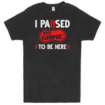 "I Paused My Game to Be Here" Men's Shirt Vintage Black