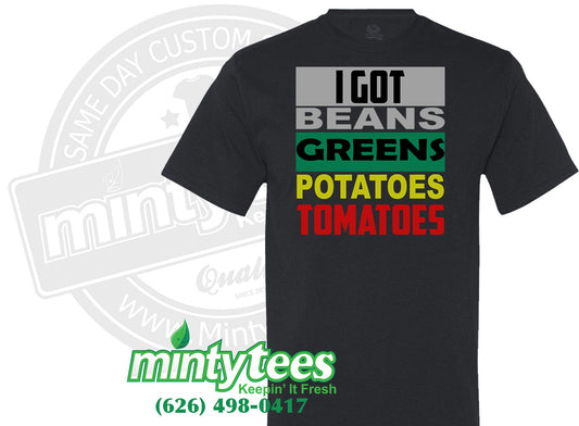 I Got Greens, Beans, Potatoes, Tomatoes - Men's Holiday Tee Shirt